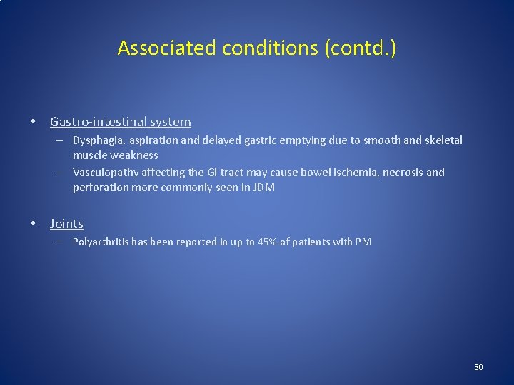 Associated conditions (contd. ) • Gastro-intestinal system – Dysphagia, aspiration and delayed gastric emptying