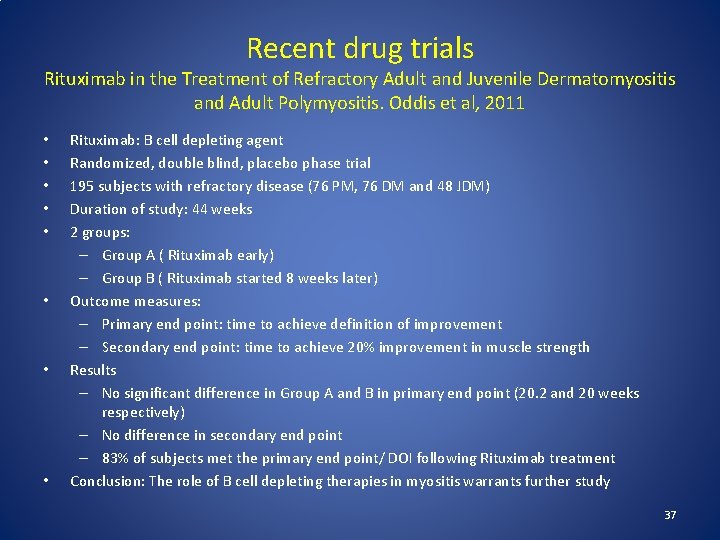  Recent drug trials Rituximab in the Treatment of Refractory Adult and Juvenile Dermatomyositis
