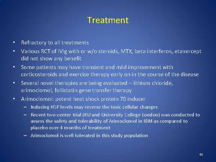 Treatment • Refractory to all treatments • Various RCT of IVIg with or w/o
