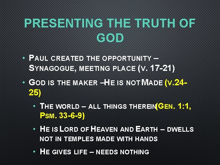 PRESENTING THE TRUTH OF GOD • PAUL CREATED THE OPPORTUNITY – SYNAGOGUE, MEETING PLACE