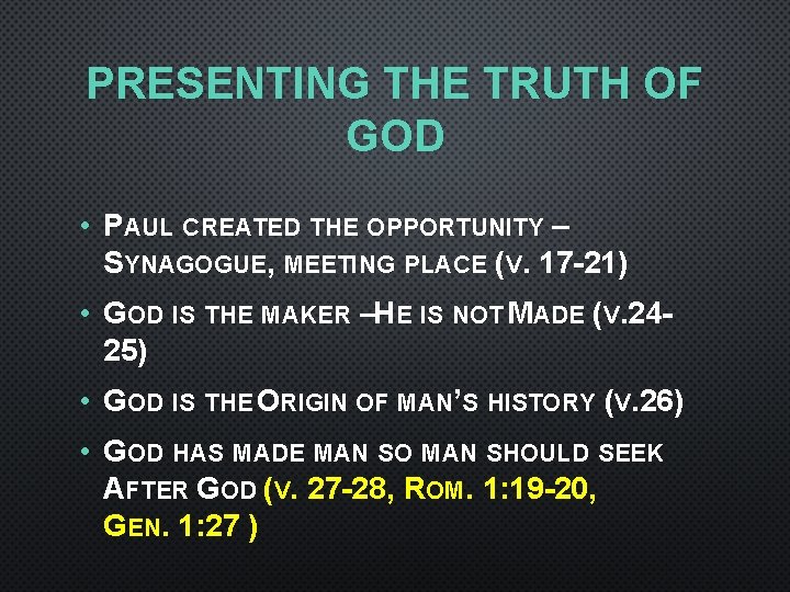 PRESENTING THE TRUTH OF GOD • PAUL CREATED THE OPPORTUNITY – SYNAGOGUE, MEETING PLACE