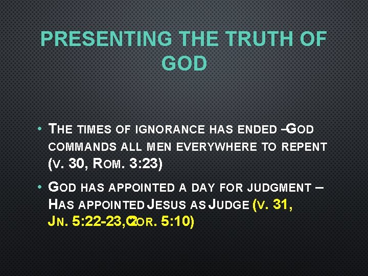 PRESENTING THE TRUTH OF GOD • THE TIMES OF IGNORANCE HAS ENDED –GOD COMMANDS