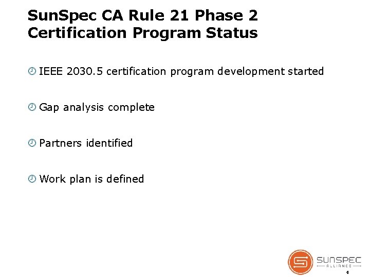 Sun. Spec CA Rule 21 Phase 2 Certification Program Status IEEE 2030. 5 certification