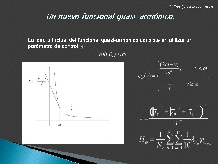 3. Principales aportaciones. Un nuevo funcional quasi-armónico. La idea principal del funcional quasi-armónico consiste