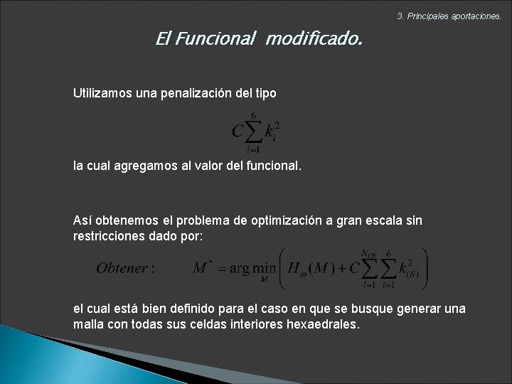 3. Principales aportaciones. El Funcional modificado. Utilizamos una penalización del tipo la cual agregamos