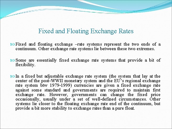 Fixed and Floating Exchange Rates Fixed and floating exchange –rate systems represent the two