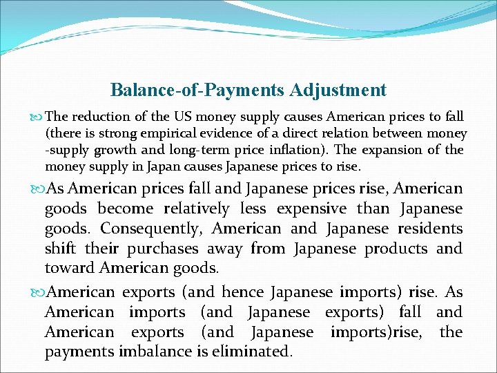 Balance-of-Payments Adjustment The reduction of the US money supply causes American prices to fall