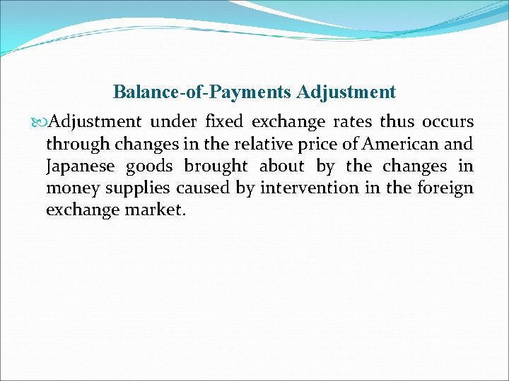 Balance-of-Payments Adjustment under fixed exchange rates thus occurs through changes in the relative price