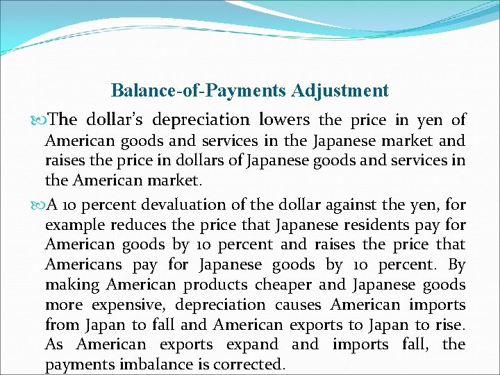 Balance-of-Payments Adjustment The dollar’s depreciation lowers the price in yen of American goods and