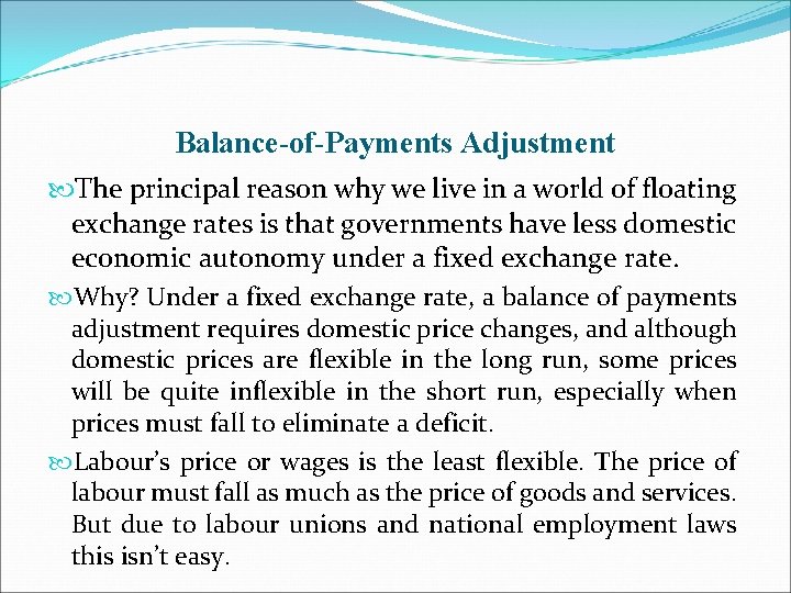 Balance-of-Payments Adjustment The principal reason why we live in a world of floating exchange