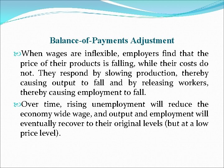 Balance-of-Payments Adjustment When wages are inflexible, employers find that the price of their products