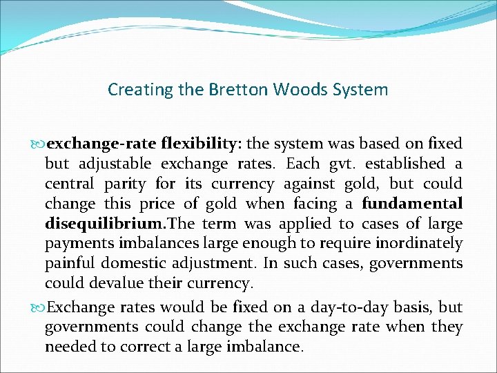 Creating the Bretton Woods System exchange-rate flexibility: the system was based on fixed but