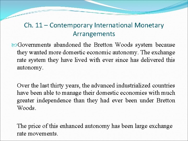 Ch. 11 – Contemporary International Monetary Arrangements Governments abandoned the Bretton Woods system because