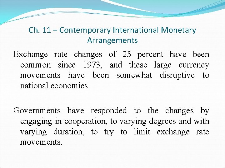 Ch. 11 – Contemporary International Monetary Arrangements Exchange rate changes of 25 percent have