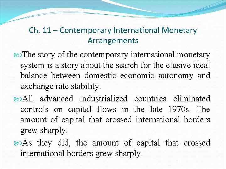 Ch. 11 – Contemporary International Monetary Arrangements The story of the contemporary international monetary