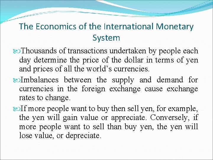 The Economics of the International Monetary System Thousands of transactions undertaken by people each