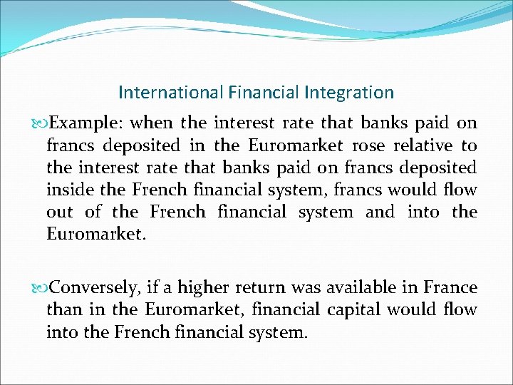 International Financial Integration Example: when the interest rate that banks paid on francs deposited