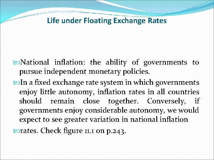 Life under Floating Exchange Rates National inflation: the ability of governments to pursue independent