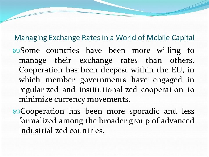 Managing Exchange Rates in a World of Mobile Capital Some countries have been more