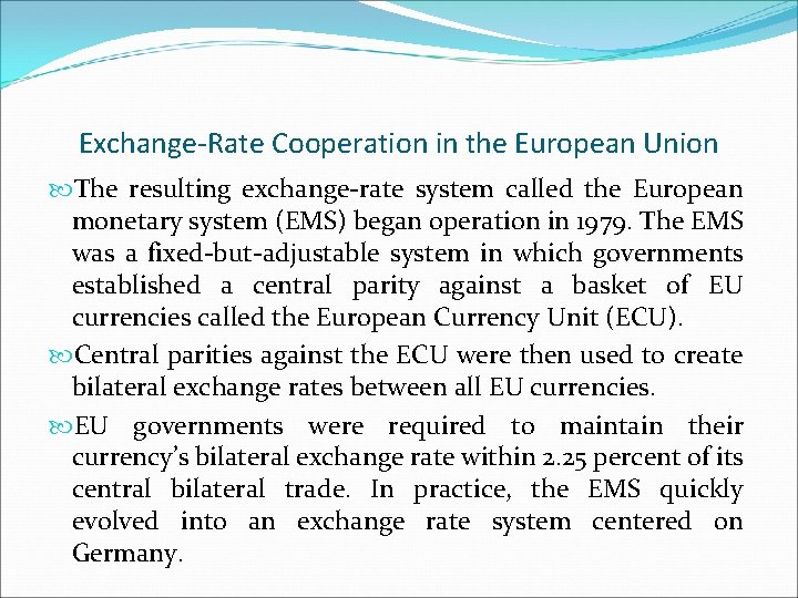 Exchange-Rate Cooperation in the European Union The resulting exchange-rate system called the European monetary