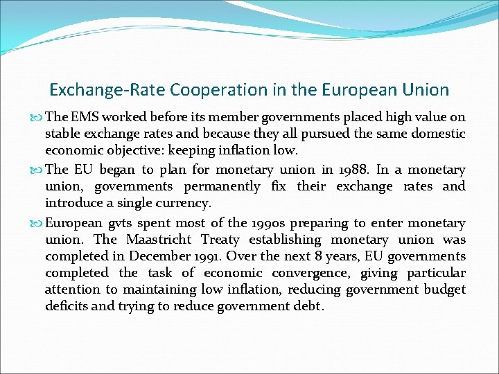 Exchange-Rate Cooperation in the European Union The EMS worked before its member governments placed