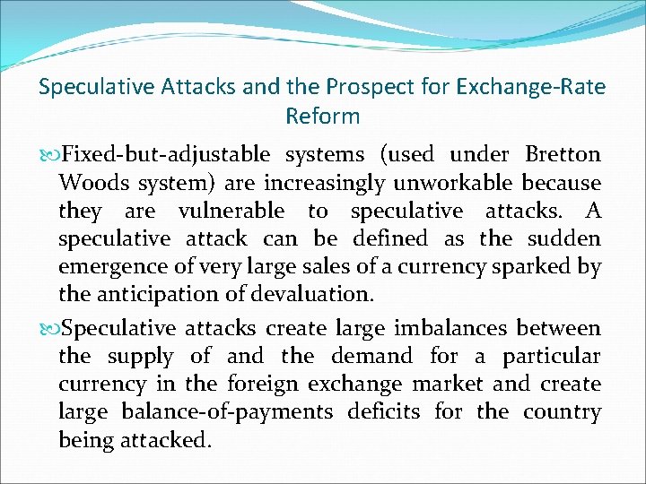 Speculative Attacks and the Prospect for Exchange-Rate Reform Fixed-but-adjustable systems (used under Bretton Woods