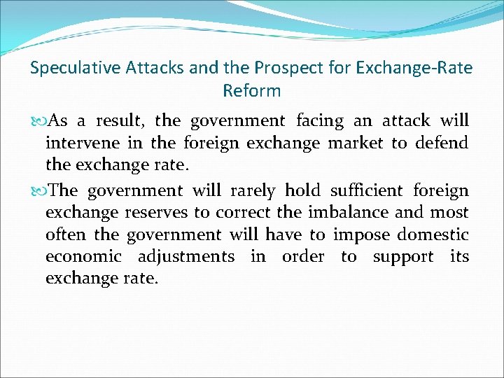 Speculative Attacks and the Prospect for Exchange-Rate Reform As a result, the government facing
