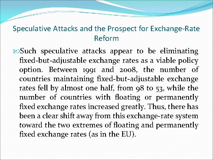 Speculative Attacks and the Prospect for Exchange-Rate Reform Such speculative attacks appear to be