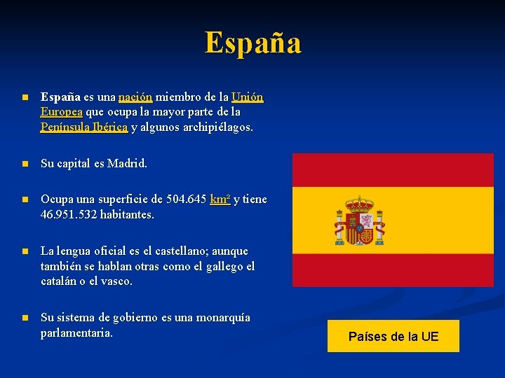 España n España es una nación miembro de la Unión Europea que ocupa la
