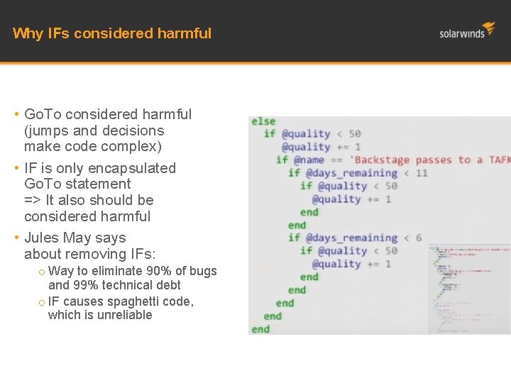 Why IFs considered harmful • Go. To considered harmful (jumps and decisions make code