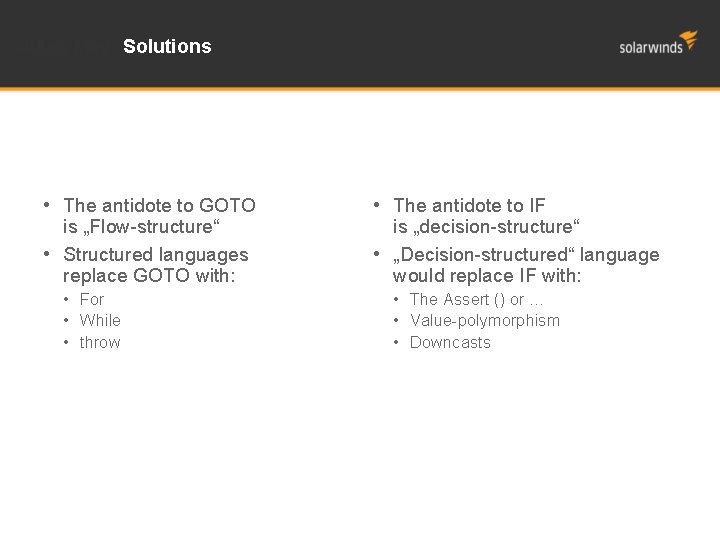 Jules May: Solutions • The antidote to GOTO is „Flow-structure“ • Structured languages replace