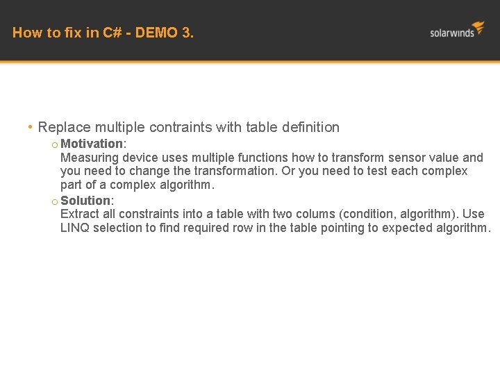 How to fix in C# - DEMO 3. • Replace multiple contraints with table