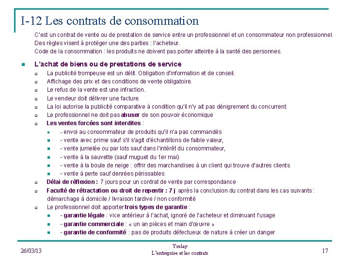 I-12 Les contrats de consommation C’est un contrat de vente ou de prestation de