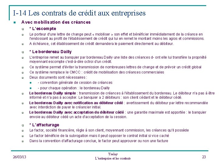 I-14 Les contrats de crédit aux entreprises n Avec mobilisation des créances q *