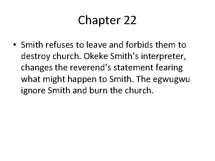 Chapter 22 • Smith refuses to leave and forbids them to destroy church. Okeke