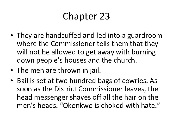 Chapter 23 • They are handcuffed and led into a guardroom where the Commissioner