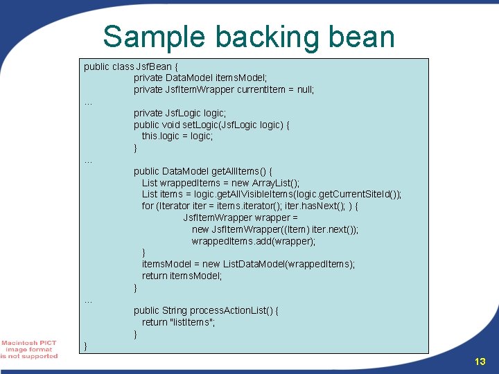 Sample backing bean public class Jsf. Bean { private Data. Model items. Model; private