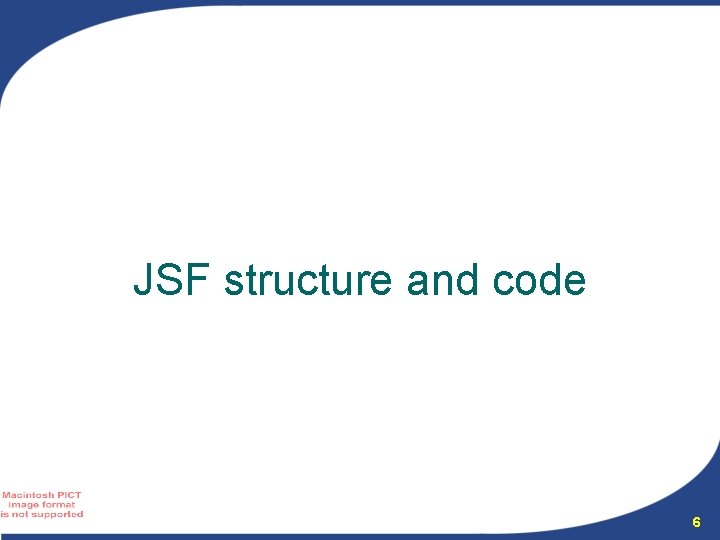 JSF structure and code 6 