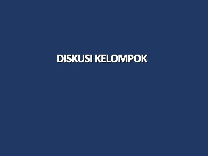 DISKUSI KELOMPOK 