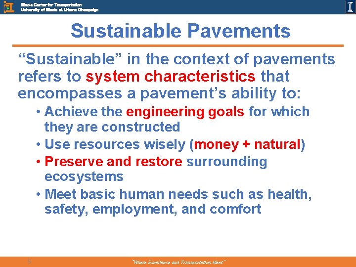 Illinois Center for Transportation University of Illinois at Urbana Champaign Sustainable Pavements “Sustainable” in