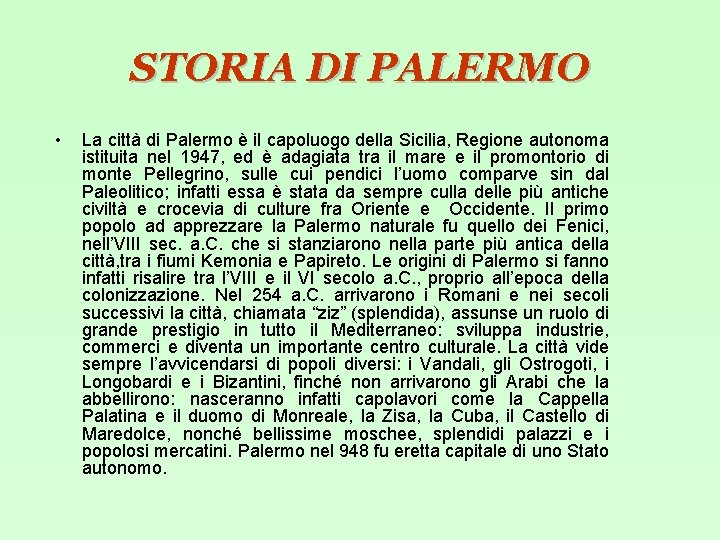 STORIA DI PALERMO • La città di Palermo è il capoluogo della Sicilia, Regione