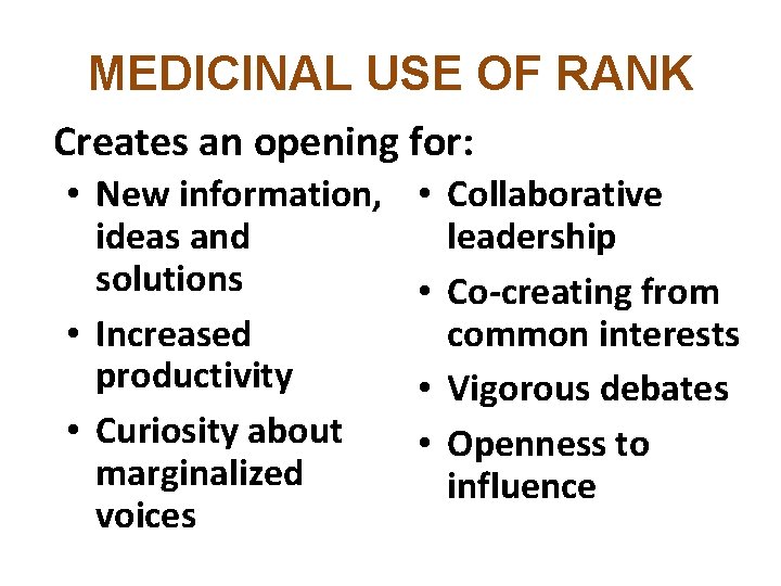 MEDICINAL USE OF RANK Creates an opening for: • New information, ideas and solutions