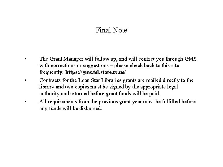 Final Note • • • The Grant Manager will follow up, and will contact