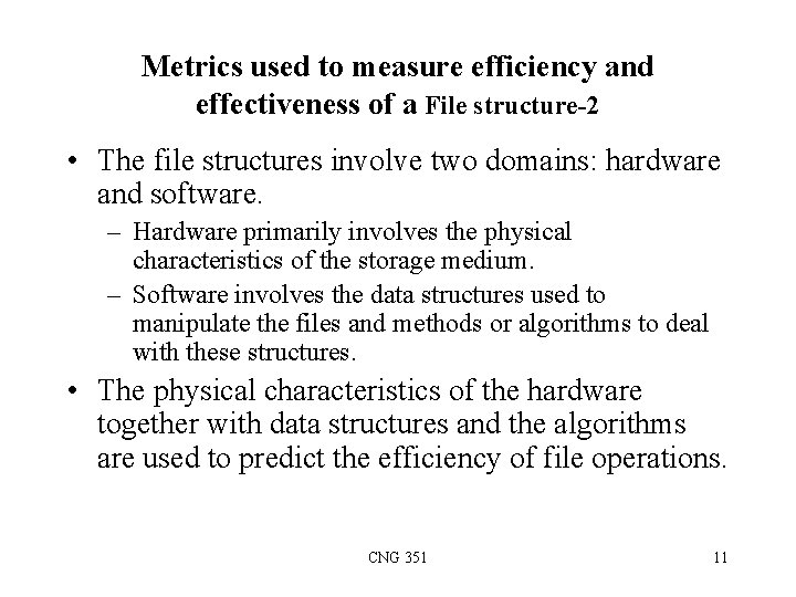 Metrics used to measure efficiency and effectiveness of a File structure-2 • The file