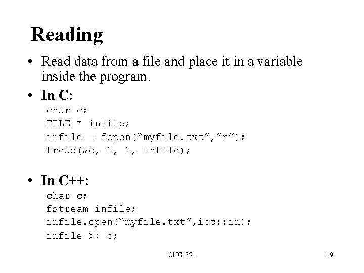 Reading • Read data from a file and place it in a variable inside