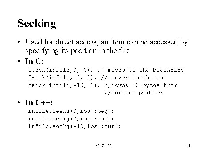 Seeking • Used for direct access; an item can be accessed by specifying its