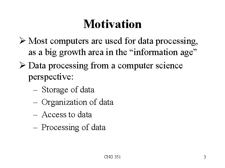 Motivation Ø Most computers are used for data processing, as a big growth area