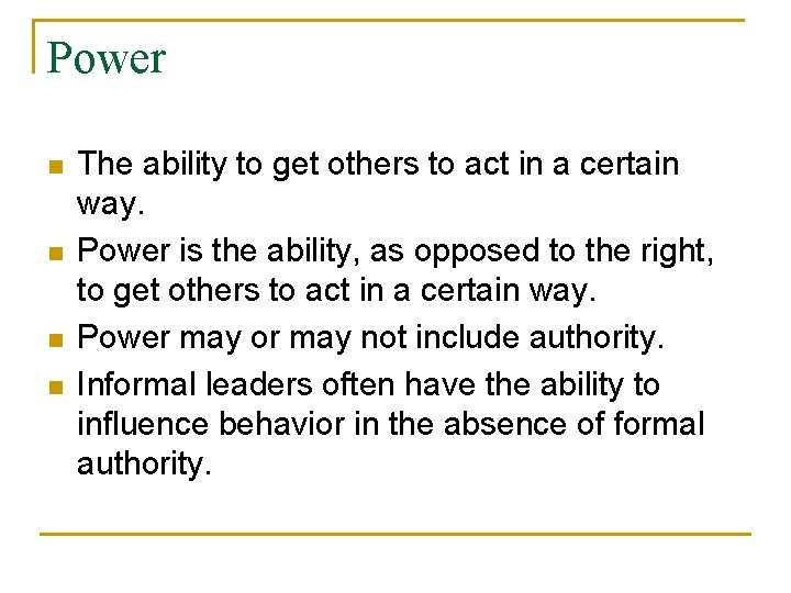 Power n n The ability to get others to act in a certain way.