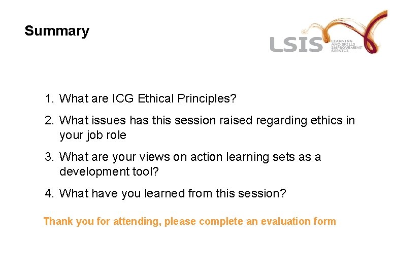 Summary 1. What are ICG Ethical Principles? 2. What issues has this session raised