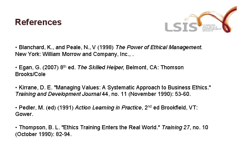 References • Blanchard, K. , and Peale, N. , V (1998) The Power of
